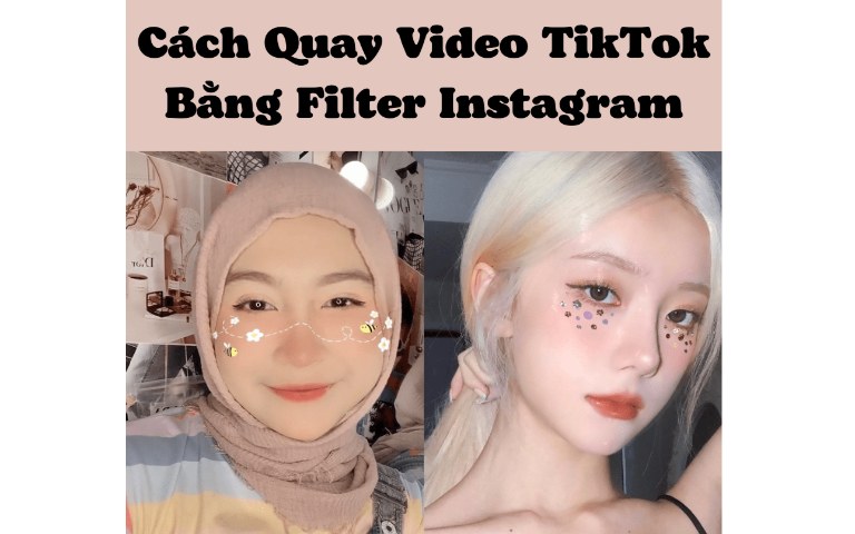 cách quay Tiktok bằng filter Instagram